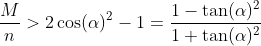 \frac{M}{n}>2\cos(\alpha)^2-1=\frac{1-\tan(\alpha )^2}{1+\tan(\alpha )^2}